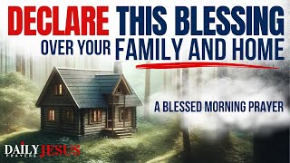 Pray This Prayer To Bless Your Family And Home  A Blessed Family Prayer For Gods Protection [upl. by Snahc]