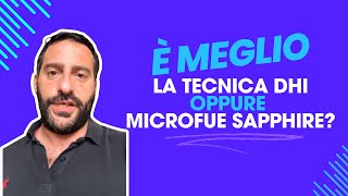 È MEGLIO LA TECNICA DHI OPPURE MICROFUE SAPPHIRE [upl. by Thadeus]