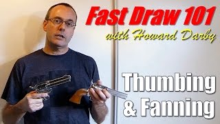 Fast Draw 101  Thumbing amp Fanning [upl. by Keri]