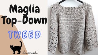 Maglia Tweed  TopDown alluncinetto tutorial completo [upl. by Ainotal]