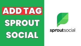 How To Add Tag In Sprout Social [upl. by Anwahs]