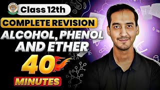 Alcohol Phenol and Ether  Class 12 Chemistry Quick Revision in 40 Minutes CBSE  Sourabh Raina [upl. by Herson776]