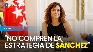 Ayuso pide a sus compañeros del PP que quotno compren la estrategia de Sánchezquot [upl. by Georas]