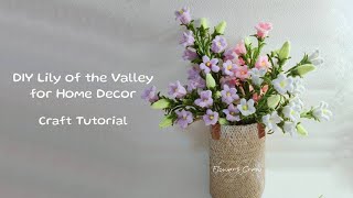 Lily of the Valley Craft Tutorial Handmade Decorative Flowers for Home Decor [upl. by Sumedocin431]