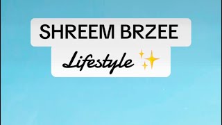 SHREEM BRZEE Lifestyle ✨ [upl. by Erdnua]