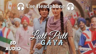 Lutt Putt Gaya Song  Arijit Singh  New Song  Dunki  Love  8D  8daudio [upl. by Enamrej]