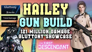 Hailey Gun Build Guide 121 MIL DAMAGE GLUTTONY CLEAR  The First Descendant [upl. by Aseeral]