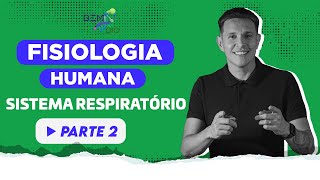 Fisiologia Humana  Sistema Respiratório  Parte 2 [upl. by Conrado43]