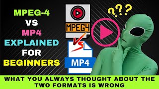 MPEG4 vs MP4 Difference Explained for Beginners Youll Be Shocked to Learn the Facts [upl. by Senior]