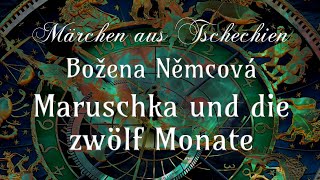 Maruschka und die zwölf Monate  Božena Němcová  Märchen  Hörbuch [upl. by Dorella]