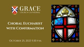 Confirmation amp Choral Eucharist October 25 2023 530 pm [upl. by Zabrine938]