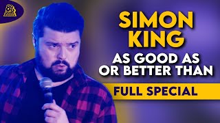 Simon King  As Good As Or Better Than Full Comedy Special [upl. by Ocirema45]