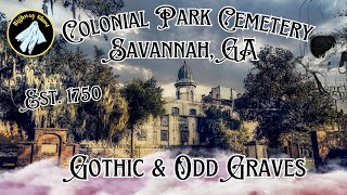 Gothic amp Odd Graves Colonial Park Cemetery in Savannah GA [upl. by Kant827]