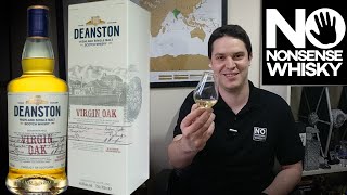 Deanston Virgin Oak  No Nonsense Whisky 209 [upl. by Ibmab]