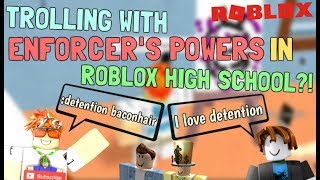 TROLLING WITH ENFORCERS POWERS IN ROBLOX HIGH SCHOOL [upl. by Rebekah799]