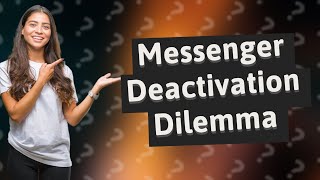 Why is there no option to deactivate Messenger [upl. by Yaner142]