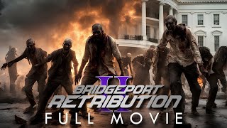 Bridgeport II Retribution │Full Movie 4K 2024 ZombieSciFi Drama [upl. by Amsirac350]