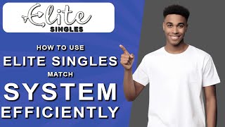 How to use elite singles match system efficiently2024 [upl. by Adnilahs]