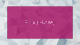 Finley Haney  appearance [upl. by Worra]