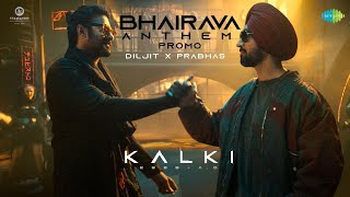 BHAIRAVA ANTHEM Song  Kalki 2898AD  Prabhas  Diljit Dosanjh  Santhosh N  Kalki Movie Song Hindi [upl. by Elayor508]