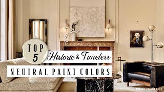 Top 5 Neutral Paint Colors Historic  Timeless [upl. by Tenahs]