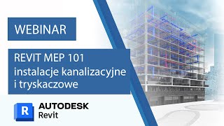 REVIT MEP 101  instalacje kanalizacyjne i tryskaczowe  WEBINARIUM [upl. by Novyert]