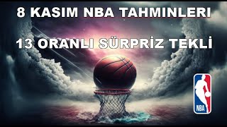 8 Kasım NBA Tahminleri  13 Oranlı Sürpriz Tekli [upl. by Nasho]