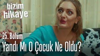 Yandı mı o çocuk ne oldu  Bizim Hikaye 25 Bölüm [upl. by Attiuqaj195]