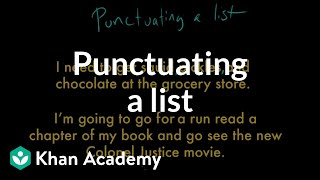 Punctuating a list  Punctuation  Grammar  Khan Academy [upl. by Virgilia65]