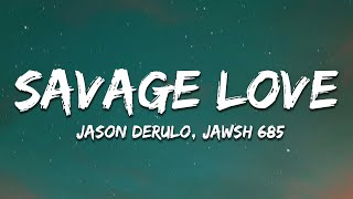 Jason Derulo  SAVAGE LOVE Lyrics Prod Jawsh 685 [upl. by Colin]