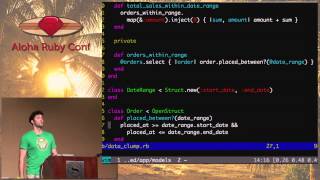 Aloha Ruby Conf 2012 Refactoring from Good to Great by Ben Orenstein [upl. by Cotter]