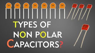 Types of non polar capacitors [upl. by Nirrep]