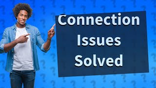 Why has my connection failed [upl. by Dubois]