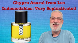 Chypre Azural from Les Indemodables Very Distinquished fragrances fragrancereview [upl. by Inafets]