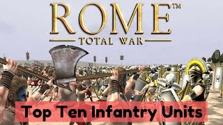 TOP 10 INFANTRY UNITS  Concise Top 10s  Rome Total War [upl. by Nedyarb]