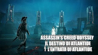 1 LENTRATA DI ATLANTIDE  Assassins Creed Odyssey  Il Destino di Atlantide DLC [upl. by Belak518]