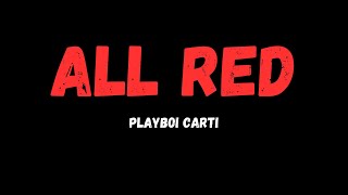 Playboi Carti  ALL RED LYRICS [upl. by Sophey]