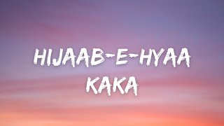 HijaabEHyaa Lyrics  Kaka  Parvati  Latest Hindi Songs  Latest Punjabi Songs 2021 [upl. by Thebault]