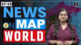 NEWS ON MAP  WORLD MAPPING  PLACES IN NEWS UPSC  DRISHTI IAS English [upl. by Dodge]