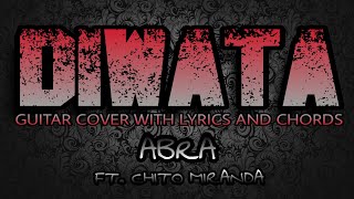 Diwata  Abra Ft Chito Miranda Guitar Cover With Lyrics amp Chords [upl. by Sido]