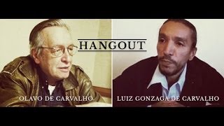 Hangout Prof Olavo de Carvalho amp Prof Luiz Gonzaga de Carvalho [upl. by Nims]