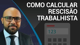 Como Calcular Rescisão Trabalhista [upl. by Nyre]