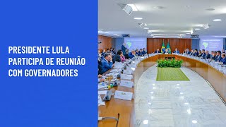 Presidente Lula participa de reunião com Governadores [upl. by Hett]