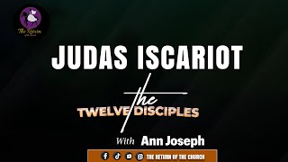 JUDAS ISCARIOT  THE 12 DISCIPLES BIOGRAPHIES WITH ANN JOSEPH [upl. by Noseimaj]