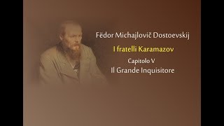 AUDIOLIBRO  Fëdor Michajlovič Dostoevskij  Il Grande Inquisitore [upl. by Nitsur542]