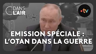 Emission spéciale  lOtan dans la guerre cdanslair Archives 2023 [upl. by Dibbrun]