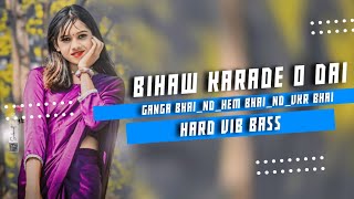 Aso moro bihav karade o dai Tabahi vib mix ‼️ Cg dj remix ‼️Dj Ganga BhaindHem BhaindDj Vkr Bhai [upl. by Eiramanit]