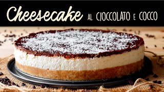 CHEESECAKE CIOCCOLATO E COCCO Ricetta Facile e Senza Cottura  BuonIdea [upl. by Yllop]