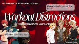 Workout Distractions How the boys will react upon hearing YNs moons on the line 🥵 BNHA x YN [upl. by Rafael]