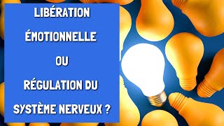 Libération émotionnelle ou régulation du système nerveux autonome [upl. by Hassett840]